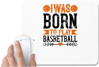 UDNAG White Mousepad 'Basketball | I was born to play basketball' for Computer / PC / Laptop [230 x 200 x 5mm] Non Slip Base Mousepad(White)