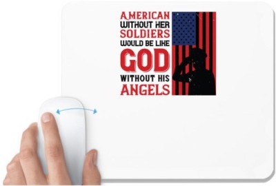 UDNAG White Mousepad 'Soldier | American without her soldiers would be like without his angels' for Computer / PC / Laptop [230 x 200 x 5mm] Mousepad(White)