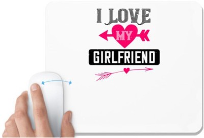 UDNAG White Mousepad 'Love | i love my girlfriend' for Computer / PC / Laptop [230 x 200 x 5mm] Mousepad(White)