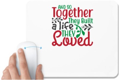 UDNAG White Mousepad 'Christmas | and so together they built a life they loved' for Computer / PC / Laptop [230 x 200 x 5mm] Mousepad(White)