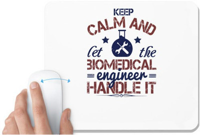 UDNAG White Mousepad 'Engineer | keep calm and left the biomedical engineer handle it' for Computer / PC / Laptop [230 x 200 x 5mm] Mousepad(White)