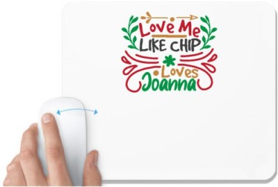 UDNAG White Mousepad 'Christmas | love me like chip loves joanna' for Computer / PC / Laptop [230 x 200 x 5mm] Mousepad(White)