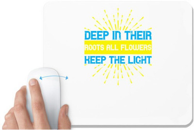 UDNAG White Mousepad '| Deep in their roots, all flowers keep the light' for Computer / PC / Laptop [230 x 200 x 5mm] Non Slip Base Mousepad(White)