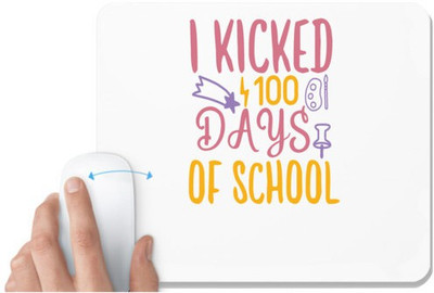 UDNAG White Mousepad 'Teacher Student | I Kicked 100 Days Of School' for Computer / PC / Laptop [230 x 200 x 5mm] Mousepad(White)