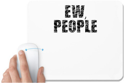 UDNAG White Mousepad 'People | ew, people' for Computer / PC / Laptop [230 x 200 x 5mm] Non Slip Base Mousepad(White)