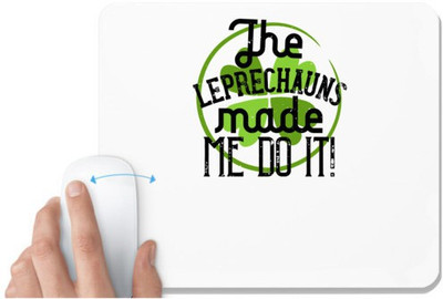 UDNAG White Mousepad 'Irish | The leprechauns made me do it!' for Computer / PC / Laptop [230 x 200 x 5mm] Mousepad(White)