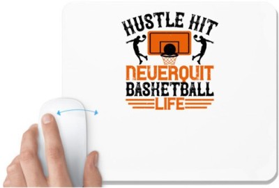 UDNAG White Mousepad 'Basketball | Hustle, hit. Never quit basketball life' for Computer / PC / Laptop [230 x 200 x 5mm] Mousepad(White)