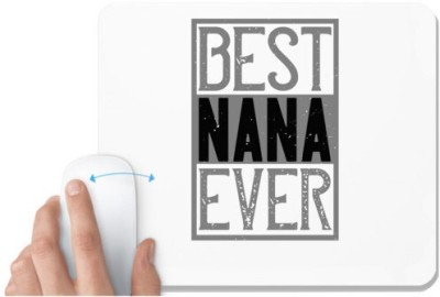 UDNAG White Mousepad 'Grand Father | 02 BEST NANA EVER' for Computer / PC / Laptop [230 x 200 x 5mm] Mousepad(White)