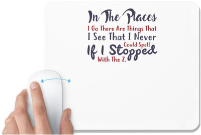 UDNAG White Mousepad 'In the places i see that i never could spell | Dr. Seuss' for Computer / PC / Laptop [230 x 200 x 5mm] Mousepad(White)