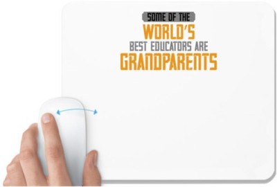 UDNAG White Mousepad 'Grand Parents | Some of the world’s best educators are grandparents' for Computer / PC / Laptop [230 x 200 x 5mm] Mousepad(White)