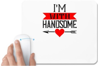 UDNAG White Mousepad 'Couple | i am with handsome' for Computer / PC / Laptop [230 x 200 x 5mm] Mousepad(White)