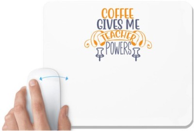 UDNAG White Mousepad 'Teacher Student | coffee gives me teacher powers' for Computer / PC / Laptop [230 x 200 x 5mm] Mousepad(White)