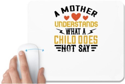 UDNAG White Mousepad 'Mother | A mother understands what a child does not say' for Computer / PC / Laptop [230 x 200 x 5mm] Mousepad(White)