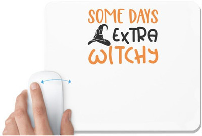 UDNAG White Mousepad 'Witch | SOME DAYS I’M EXTRA WITCHY' for Computer / PC / Laptop [230 x 200 x 5mm] Mousepad(White)