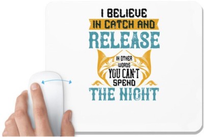 UDNAG White Mousepad 'Fishing | 02 I BELIEVE IN CATCH AND RELEASE' for Computer / PC / Laptop [230 x 200 x 5mm] Mousepad(White)