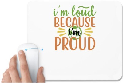 UDNAG White Mousepad 'Teacher Student | i'm loud because i'm proud-f' for Computer / PC / Laptop [230 x 200 x 5mm] Mousepad(White)