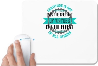 UDNAG White Mousepad 'Thanks Giving | Gratitude is not only the greatest of virtues, but the parent of all others' for Computer / PC / Laptop [230 x 200 x 5mm] Mousepad(White)