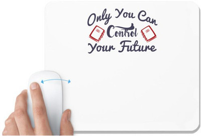 UDNAG White Mousepad 'Only you can control your future | Dr. Seuss' for Computer / PC / Laptop [230 x 200 x 5mm] Mousepad(White)
