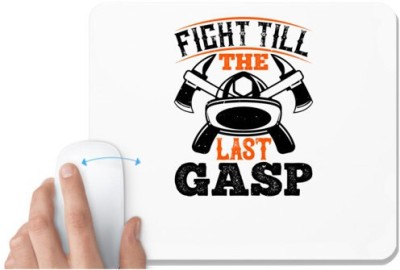 UDNAG White Mousepad 'Firefighter | Fight till the last gasp' for Computer / PC / Laptop [230 x 200 x 5mm] Mousepad(White)