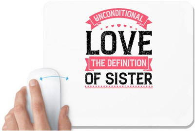 UDNAG White Mousepad 'Sister | Unconditional love; the definition of sister' for Computer / PC / Laptop [230 x 200 x 5mm] Non Slip Base Mousepad(White)
