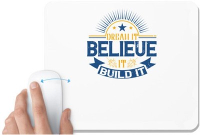 UDNAG White Mousepad 'Motivational | Dream it. Believe it. Build it' for Computer / PC / Laptop [230 x 200 x 5mm] Mousepad(White)