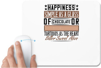 UDNAG White Mousepad 'Chocolate | Happiness. Simple as a glass of chocolate or tortuous as the heart. Bitter. Sweet. Alive' for Computer / PC / Laptop [230 x 200 x 5mm] Mousepad(White)