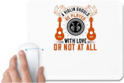 UDNAG White Mousepad 'Music Violin | A violin should be played with love, or not at all 2' for Computer / PC / Laptop [230 x 200 x 5mm] Mousepad(White)