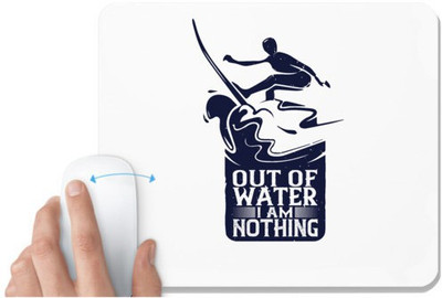 UDNAG White Mousepad 'Surfing | Out Of Water, I Am Nothing' for Computer / PC / Laptop [230 x 200 x 5mm] Non Slip Base Mousepad(White)