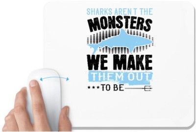 UDNAG White Mousepad 'Shark | Sharks aren't the monsters we make them out to be' for Computer / PC / Laptop [230 x 200 x 5mm] Mousepad(White)