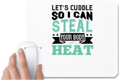 UDNAG White Mousepad 'Couple | Let’s cuddle so I can steal your body heat' for Computer / PC / Laptop [230 x 200 x 5mm] Non Slip Base Mousepad(White)