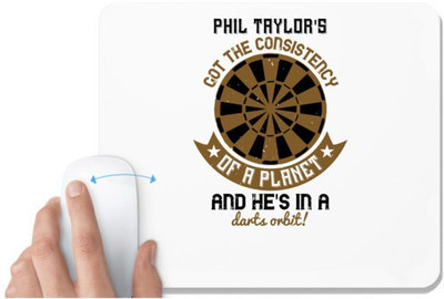UDNAG White Mousepad 'Dart | Phil Taylor's got the consistency of a planet ... and he's in a darts orbit!' for Computer / PC / Laptop [230 x 200 x 5mm] Mousepad(White)