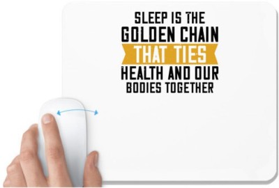 UDNAG White Mousepad 'Sleeping | Sleep is the golden chain that ties health and our bodies together' for Computer / PC / Laptop [230 x 200 x 5mm] Mousepad(White)