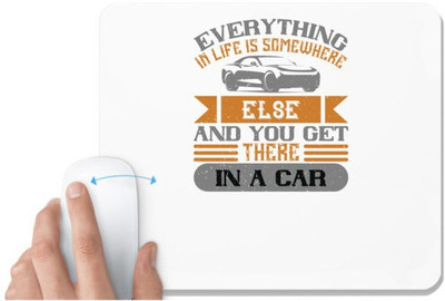 UDNAG White Mousepad 'Car | Everything in life is somewhere else, and you get there in a car' for Computer / PC / Laptop [230 x 200 x 5mm] Non Slip Base Mousepad(White)