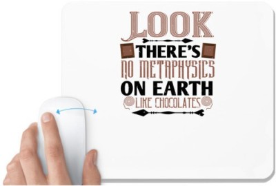 UDNAG White Mousepad 'Chocolate | “Look, there's no metaphysics on earth like chocolates.”' for Computer / PC / Laptop [230 x 200 x 5mm] Mousepad(White)