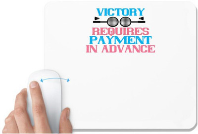 UDNAG White Mousepad 'Badminton | Victory requires payment in advance' for Computer / PC / Laptop [230 x 200 x 5mm] Non Slip Base Mousepad(White)