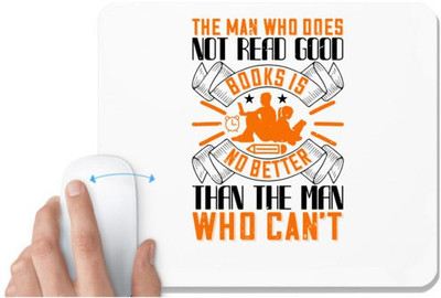 UDNAG White Mousepad 'Reading | The man who does not read good books is no better than the man who can’t' for Computer / PC / Laptop [230 x 200 x 5mm] Mousepad(White)