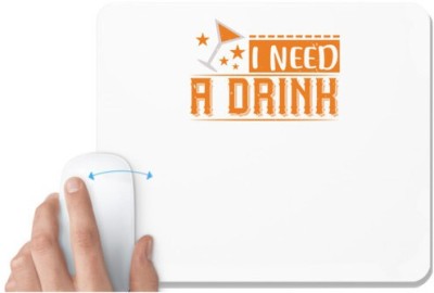 UDNAG White Mousepad 'Mardi Gras | i need a drink' for Computer / PC / Laptop [230 x 200 x 5mm] Mousepad(White)