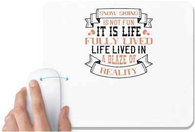 UDNAG White Mousepad 'Skiing | Snow skiing is not fun. It is life, fully lived, life lived in a blaze of reality' for Computer / PC / Laptop [230 x 200 x 5mm] Non Slip Base Mousepad(White)