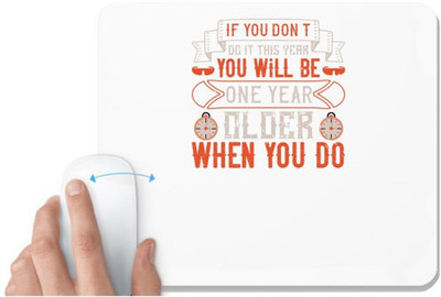 UDNAG White Mousepad 'Skiing | If you don’t do it this year, you will be one year older when you do' for Computer / PC / Laptop [230 x 200 x 5mm] Mousepad(White)