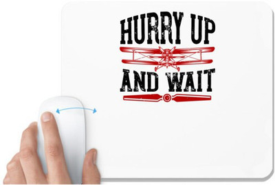 UDNAG White Mousepad 'Airforce | hurry up and wait' for Computer / PC / Laptop [230 x 200 x 5mm] Non Slip Base Mousepad(White)