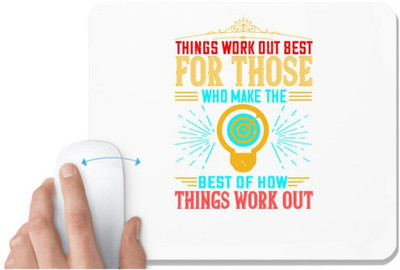 UDNAG White Mousepad 'Motivational | Things work out best for those who make the best of how things work out' for Computer / PC / Laptop [230 x 200 x 5mm] Non Slip Base Mousepad(White)