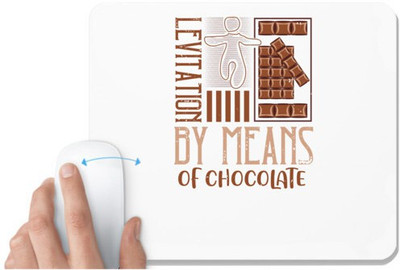 UDNAG White Mousepad 'Chocolate | levitation by means of chocolate' for Computer / PC / Laptop [230 x 200 x 5mm] Non Slip Base Mousepad(White)