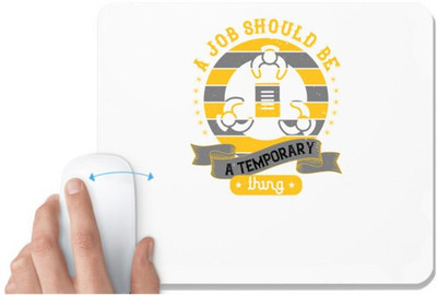 UDNAG White Mousepad 'Job | A job should be a temporary thing' for Computer / PC / Laptop [230 x 200 x 5mm] Non Slip Base Mousepad(White)
