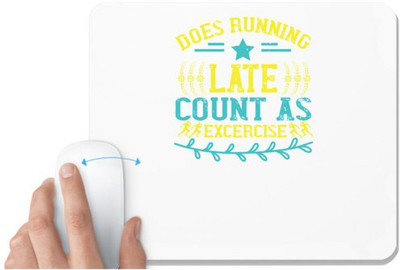 UDNAG White Mousepad 'Running | does running late count as excercise' for Computer / PC / Laptop [230 x 200 x 5mm] Non Slip Base Mousepad(White)