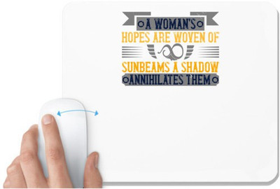 UDNAG White Mousepad 'Womens Day | A woman's hopes are woven of sunbeams; a shadow annihilates them' for Computer / PC / Laptop [230 x 200 x 5mm] Non Slip Base Mousepad(White)
