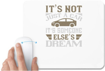 UDNAG White Mousepad 'Car | It’s not just a car. It’s someone else’s dream' for Computer / PC / Laptop [230 x 200 x 5mm] Mousepad(White)