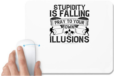 UDNAG White Mousepad 'Climbing | Stupidity is falling pray to your own illusions' for Computer / PC / Laptop [230 x 200 x 5mm] Mousepad(White)