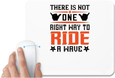 UDNAG White Mousepad 'Surfing | There is not one right way to ride a wave' for Computer / PC / Laptop [230 x 200 x 5mm] Non Slip Base Mousepad(White)