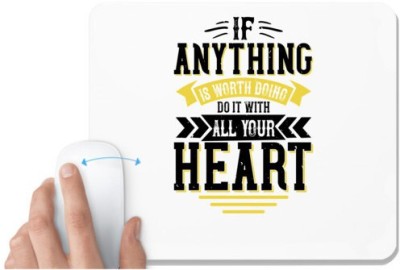 UDNAG White Mousepad 'Buddhism | If anything is worth doing, do it with all your heart' for Computer / PC / Laptop [230 x 200 x 5mm] Mousepad(White)
