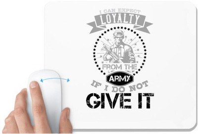 UDNAG White Mousepad 'Military | I can't expect loyalty from the army if I do not give it' for Computer / PC / Laptop [230 x 200 x 5mm] Mousepad(White)